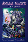 Animal Magick : The Art of Recognizing & Working With Familiars