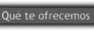 que te ofrecemos