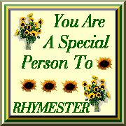 You are a special person to Rhymester