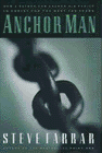 Anchor Man by Steve Farrar
