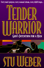 Tender Warrior, by Stu Weber