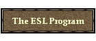 The ESL Program