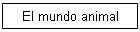 El mundo animal
