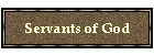 Servants of God