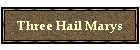Three Hail Marys
