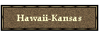 Hawaii-Kansas