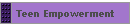 Teen Empowerment
