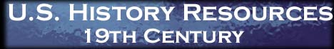 U.S. History Resources: 19th Century