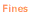 Fines
