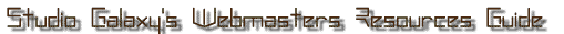 Studio Galaxy's Webmasters Resources Guide