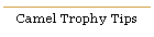 Camel Trophy Tips