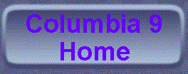 Columbia 9 Main Page