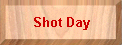 Shot Day