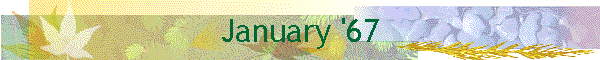 January '67