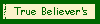 Win my True Believers Award  - if you think you can