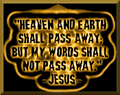 MY WORD SHALL NOT PASS AWAY