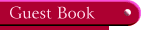 Let me know you were here, sign my Guest Book