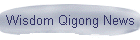Wisdom Qigong News