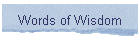 Words of Wisdom