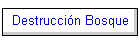 Destruccin Bosque