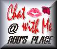 Chat With Me At Rob's Place