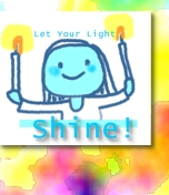 let your light SHINE!