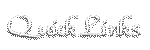 [ QuickLinks ]