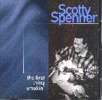 Scotty Spencer  - First Thing Smokin'