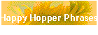 Happy Hopper Phrases