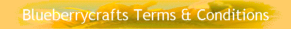 Blueberrycrafts Terms & Conditions
