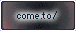 [ Come To ]