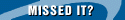 Missed it?