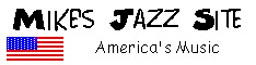Mike's Jazz Site!
