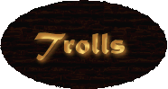 Trolls &