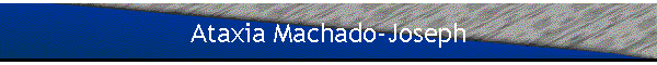 Ataxia Machado-Joseph
