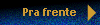 Pra frente