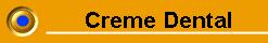 Cremes Dentais