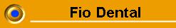 Instruções de uso do Fio Dental