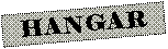 Caixa de texto: HANGAR