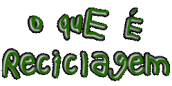 O que  Reciclagem