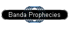 Banda Prophecies