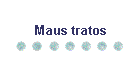 Maus tratos