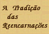 A morte é somente uma pausa na continuidade de nascimentos e renascimentos.