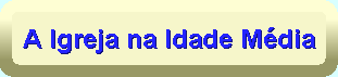 A Igreja na Idade Mdia 
