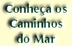 Veja a evoluo dos Caminhos do Mar