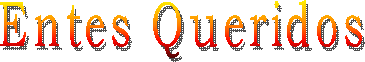 Entes Queridos