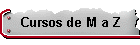 Cursos de M a Z
