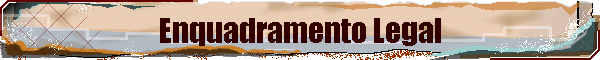 Enquadramento Legal