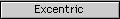 Excentric