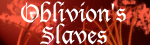 OBLIVION'S SLAVES